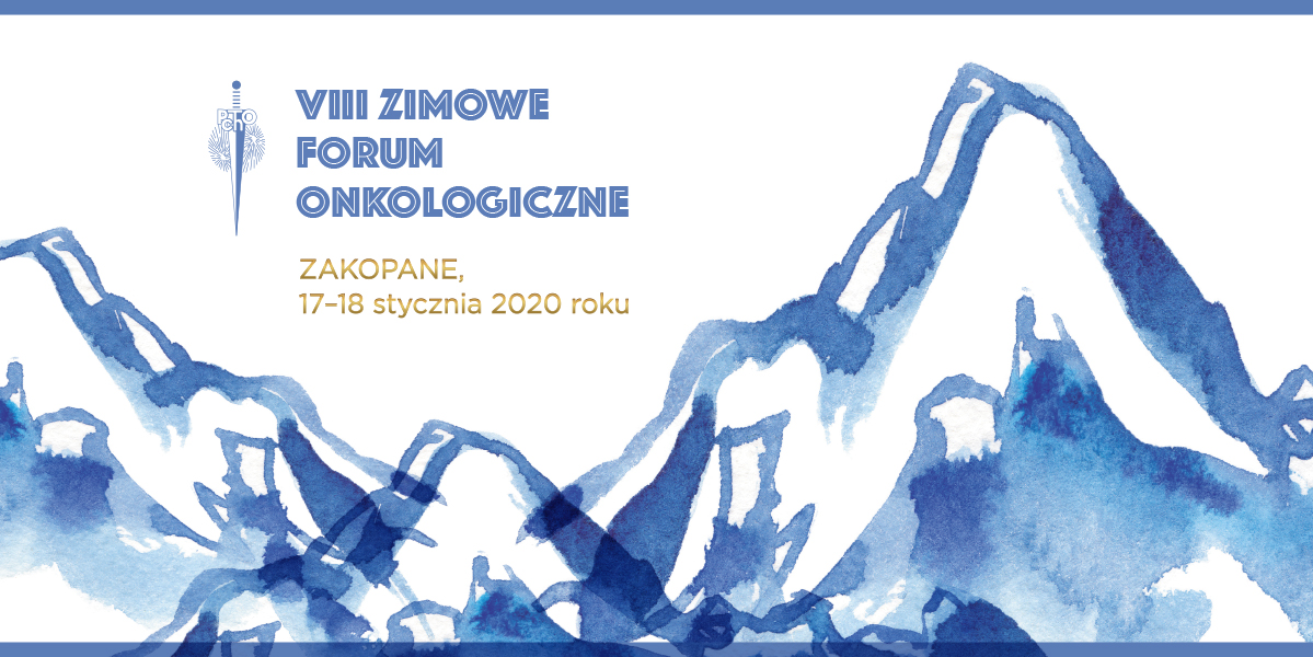 VIII Zimowe Forum Onkologiczne - Zakopane 2020